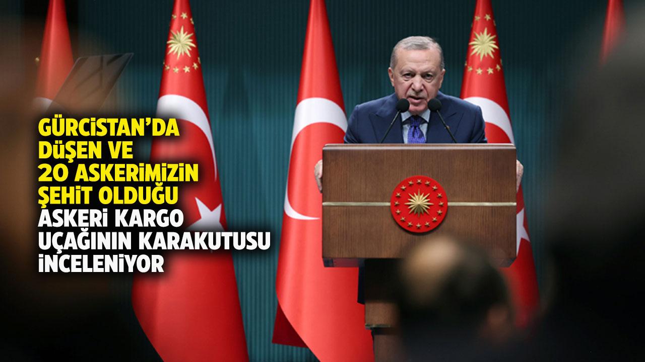 Cumhurbaşkanı Erdoğan: Düşen askeri kargo uçağının karakutusu inceleniyor