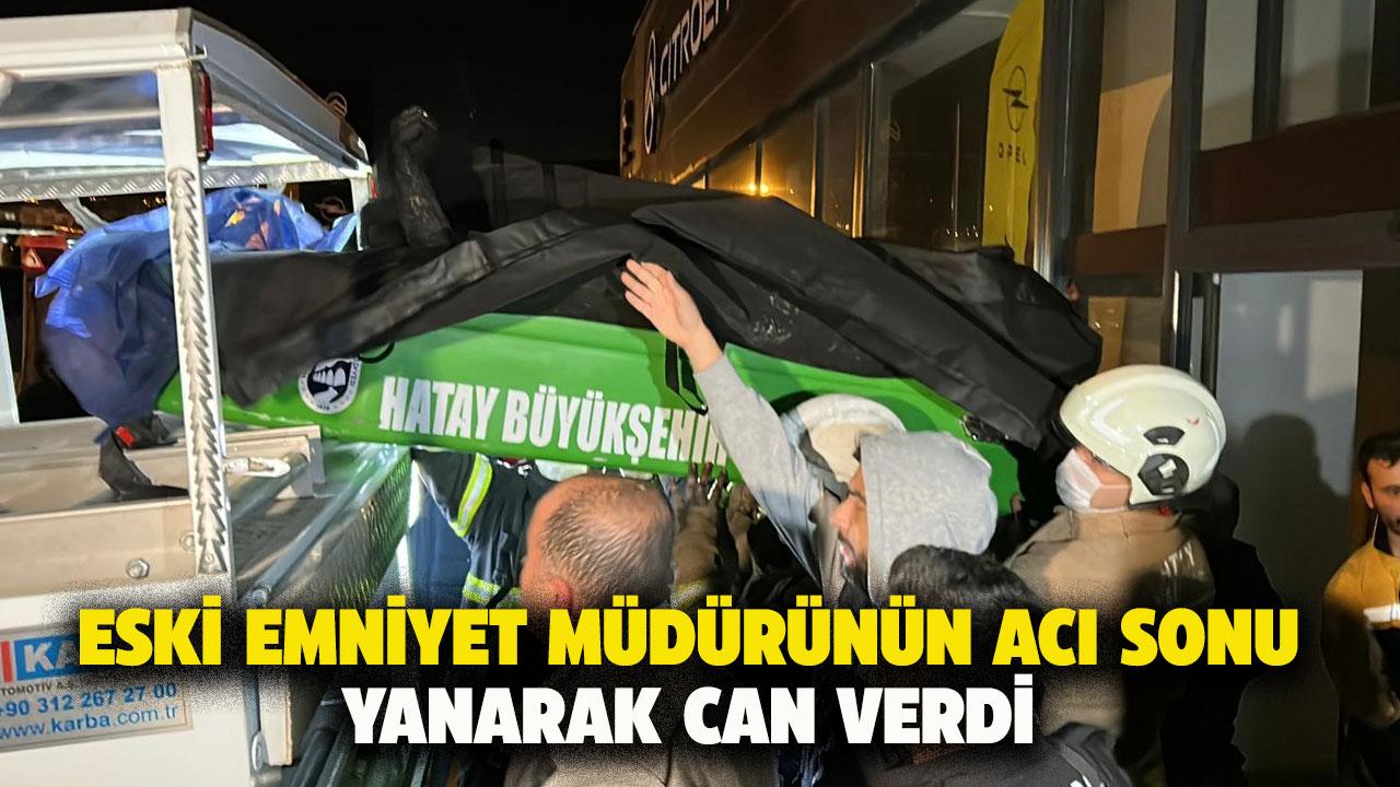 Eski emniyet müdürü yanarak can verdi