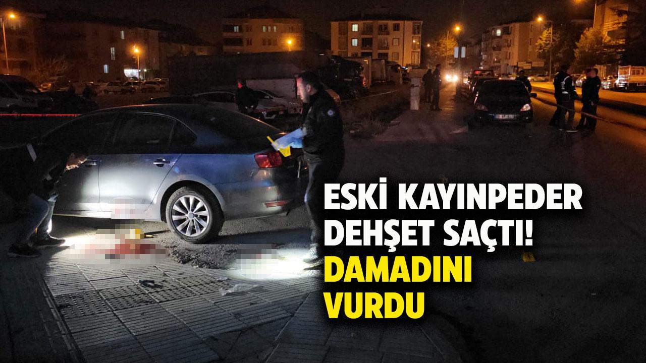 Eski kayınpeder dehşet saçtı!