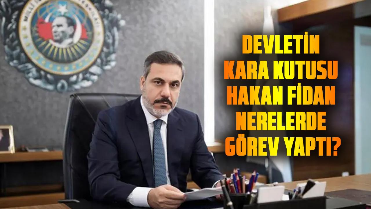 Eski MİT Başkanı Hakan Fidan kimdir? Devletin kara kutusu Hakan Fidan nerelerde görev yaptı?