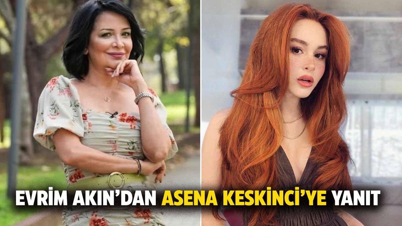 Evrim Akın, Asena Keskinci'ye yanıt verdi