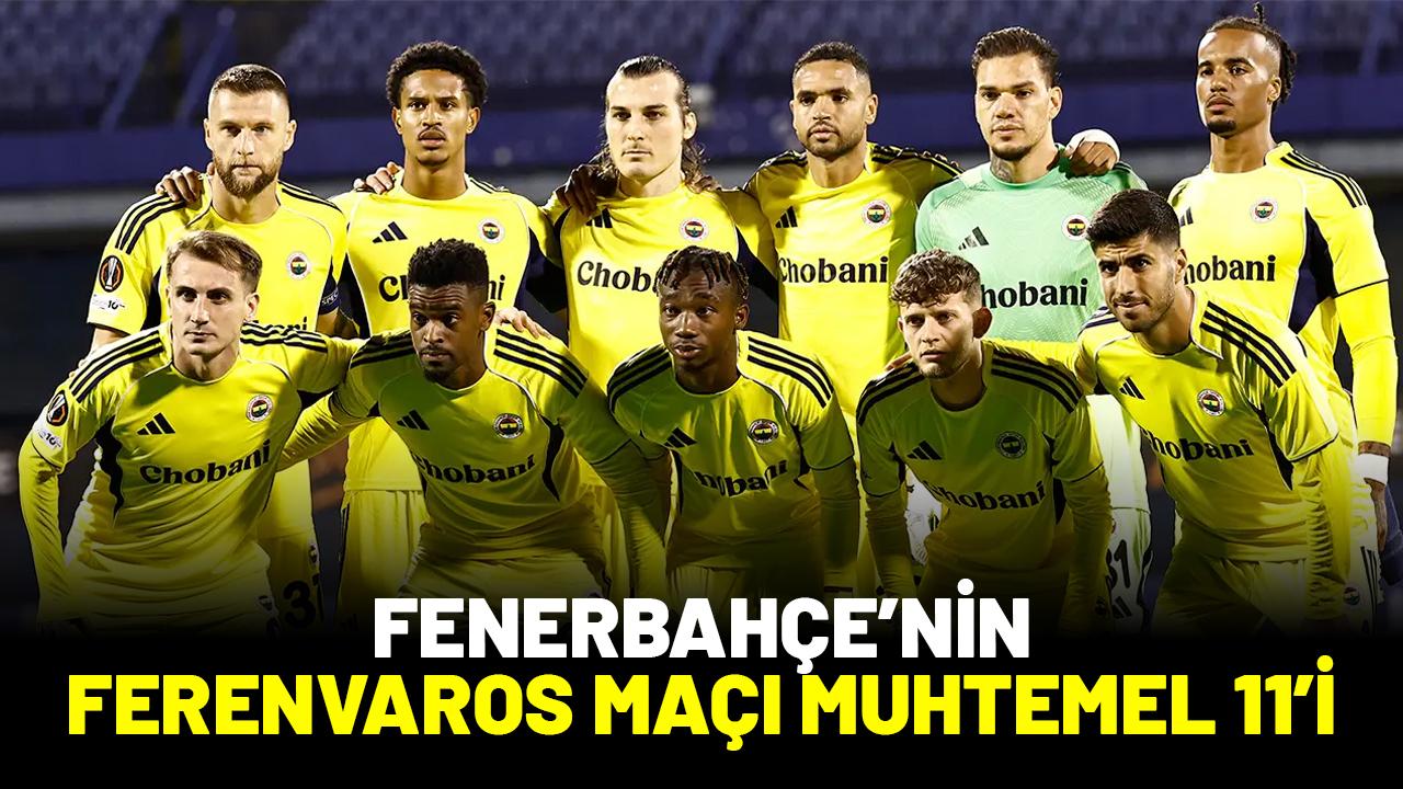 Fenerbahçe Ferencvaros maçı muhtemel 11'i