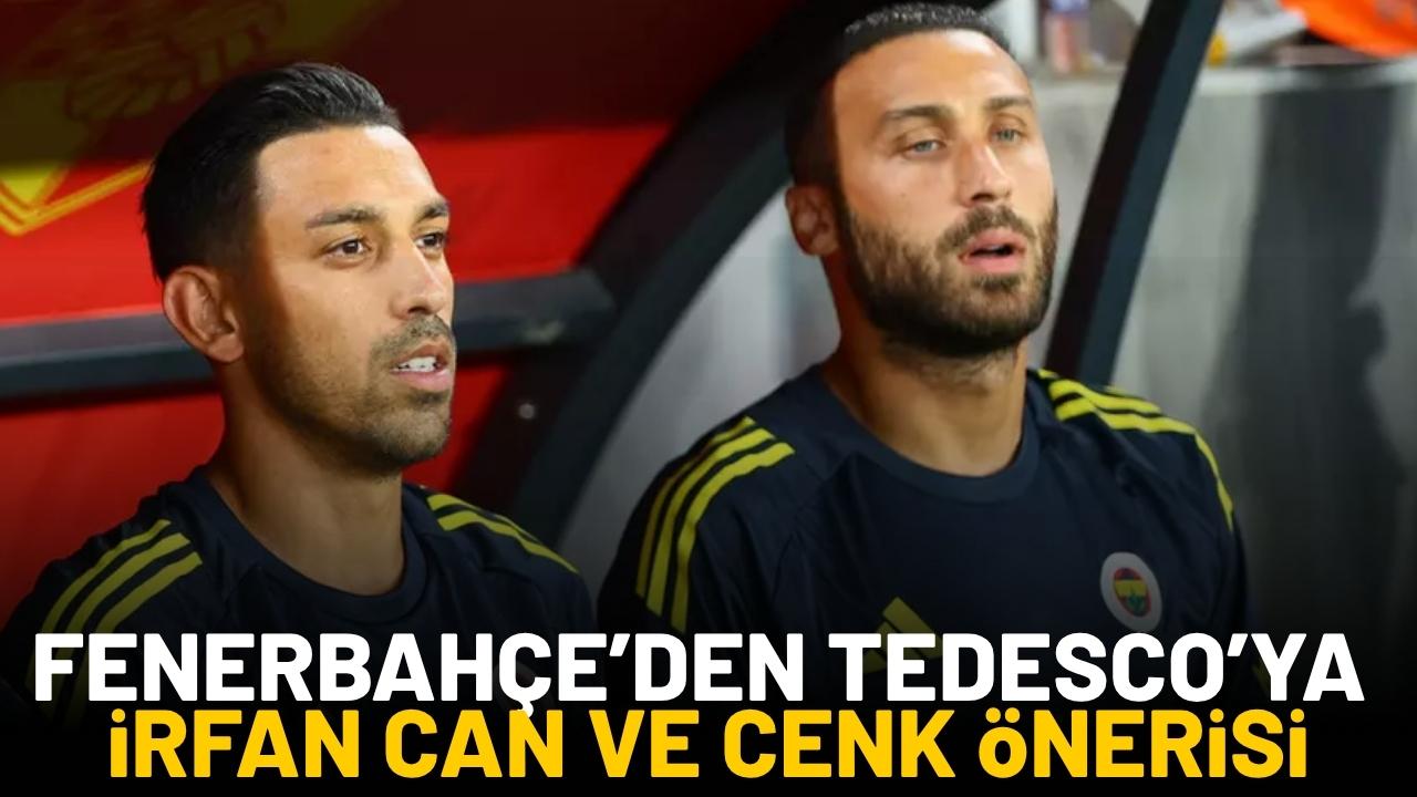 Fenerbahçe’den Tedesco’ya ‘İrfan Can ve Cenk’ önerisi! Tedesco ne yanıt verdi?