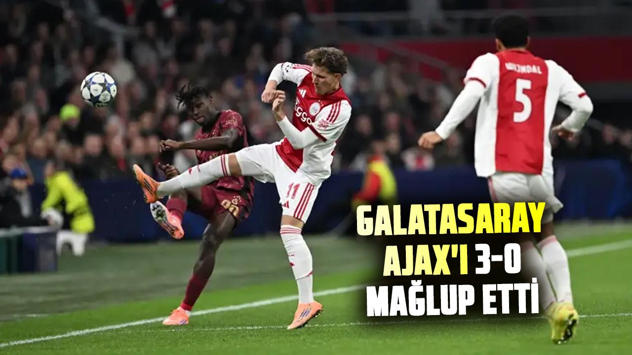 Galatasaray, Ajax'ı 3-0 mağlup etti