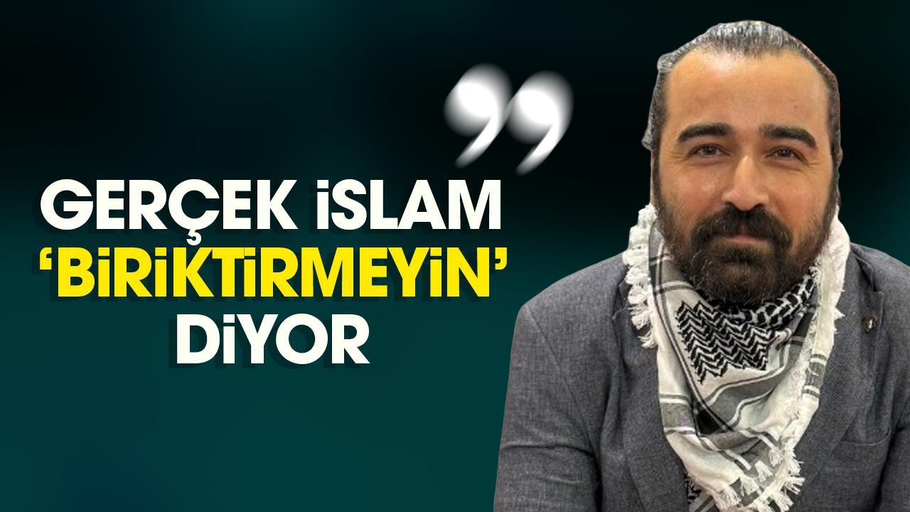 GERÇEK İSLAM “BİRİKTİRMEYİN” DİYOR