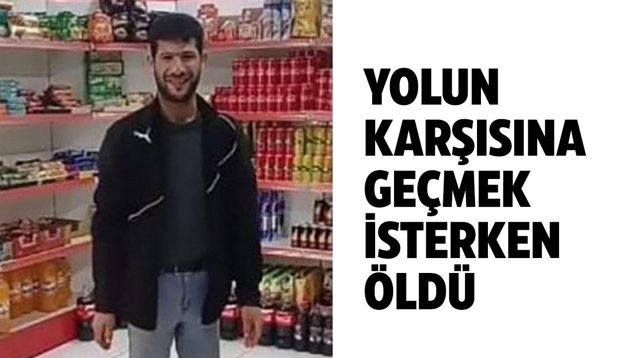 Hafif ticari aracın çarptığı Ramazan Özcan hayatını kaybetti