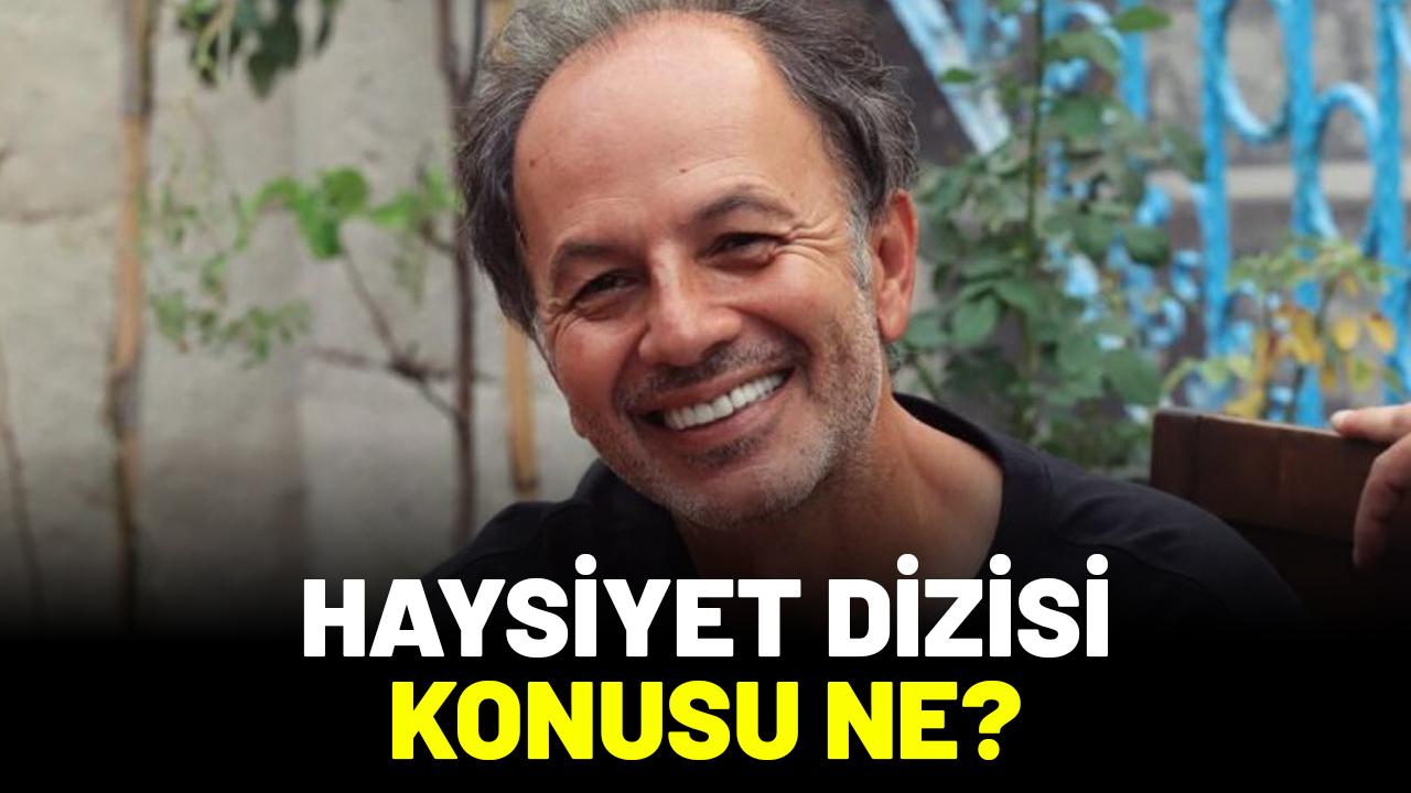 Haysiyet dizisi konusu ne?