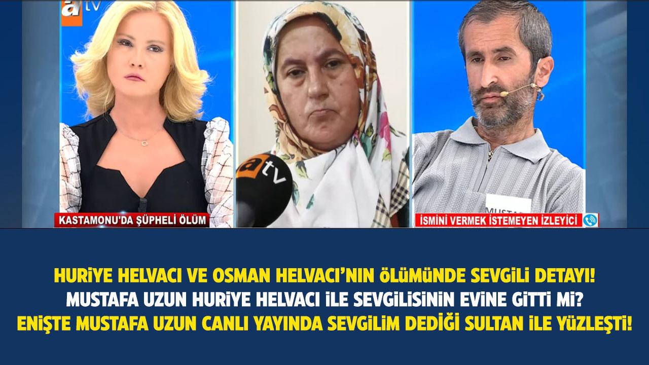 Huriye Helvacı ve Osman Helvacı öldürüldü mü? Mustafa Uzun neden sinir krizi geçirdi?