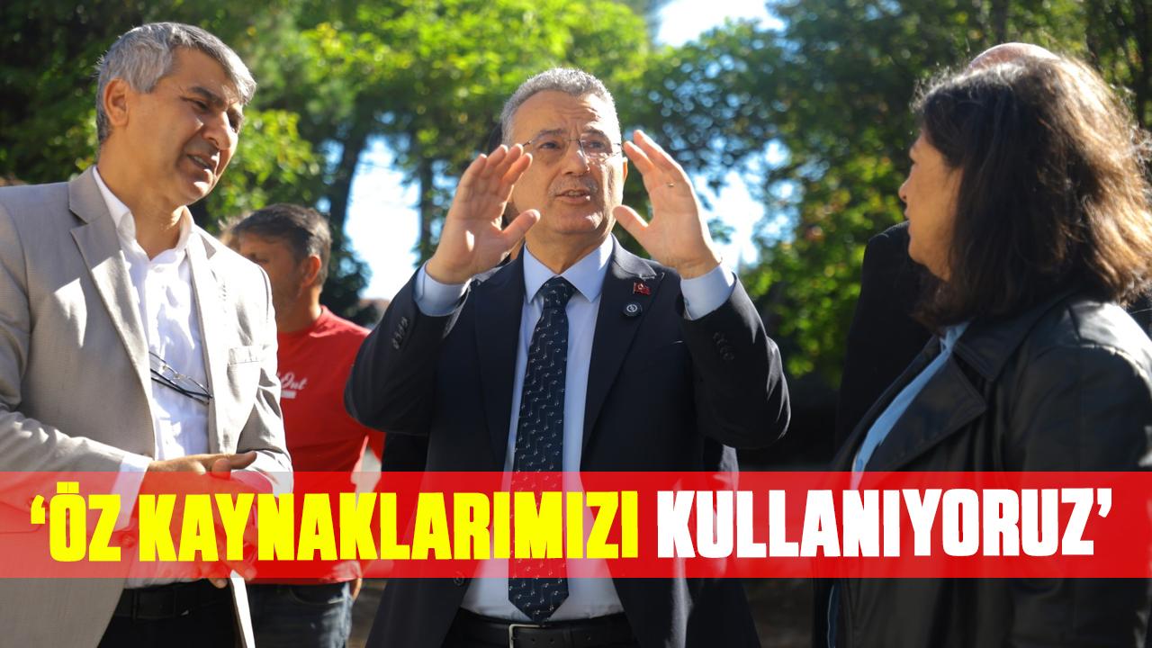 İhsan Kurnaz: Öz kaynaklarımızı kullanıyoruz