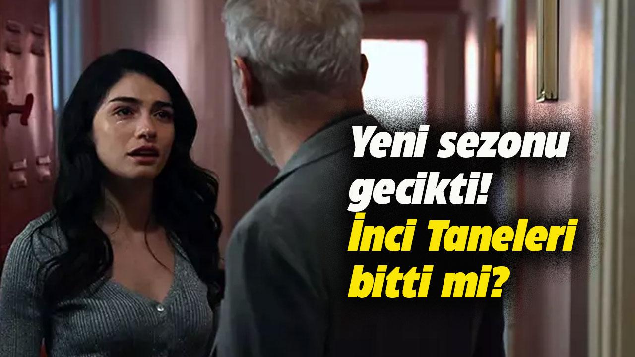 İnci Taneleri ne zaman başlıyor? İnci Taneleri yeni sezon yayın tarihi belli oldu mu?