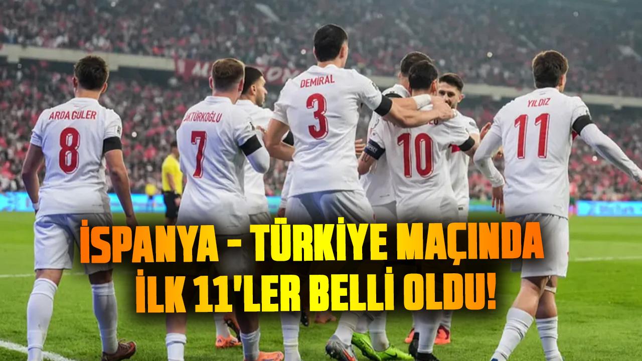 İspanya – Türkiye maçı öncesi ilk 11’ler belli oldu: Dev mücadelede son viraj! Türkiye kadrosunda kimler var?