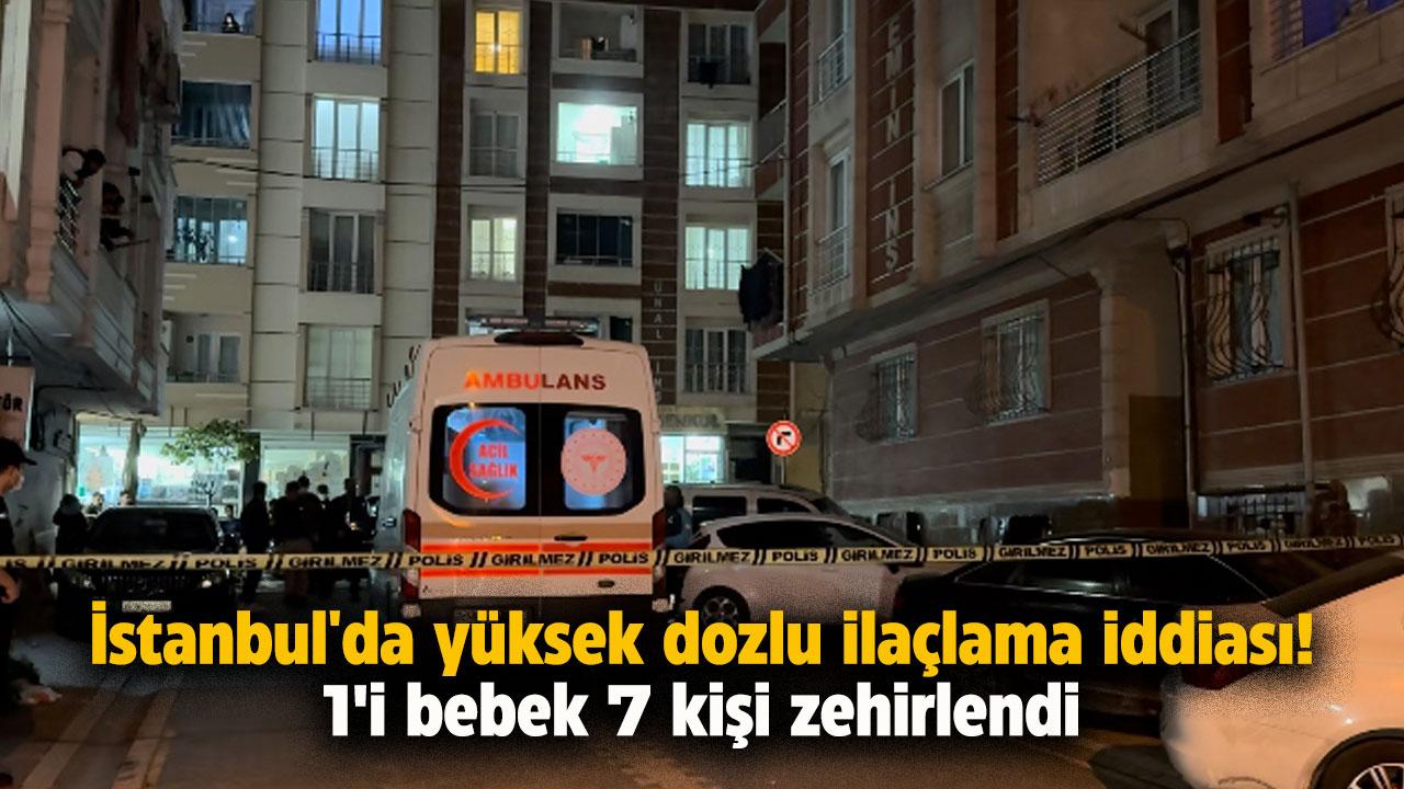 İstanbul'da yüksek dozlu ilaçlama iddiası! 1'i bebek 7 kişi zehirlendi