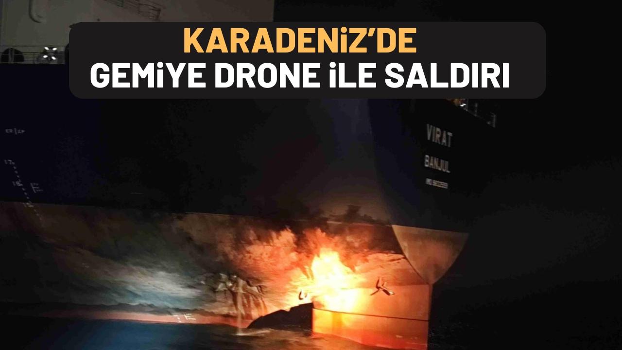 Karadeniz'de bir gemiye saldırı düzenlendi
