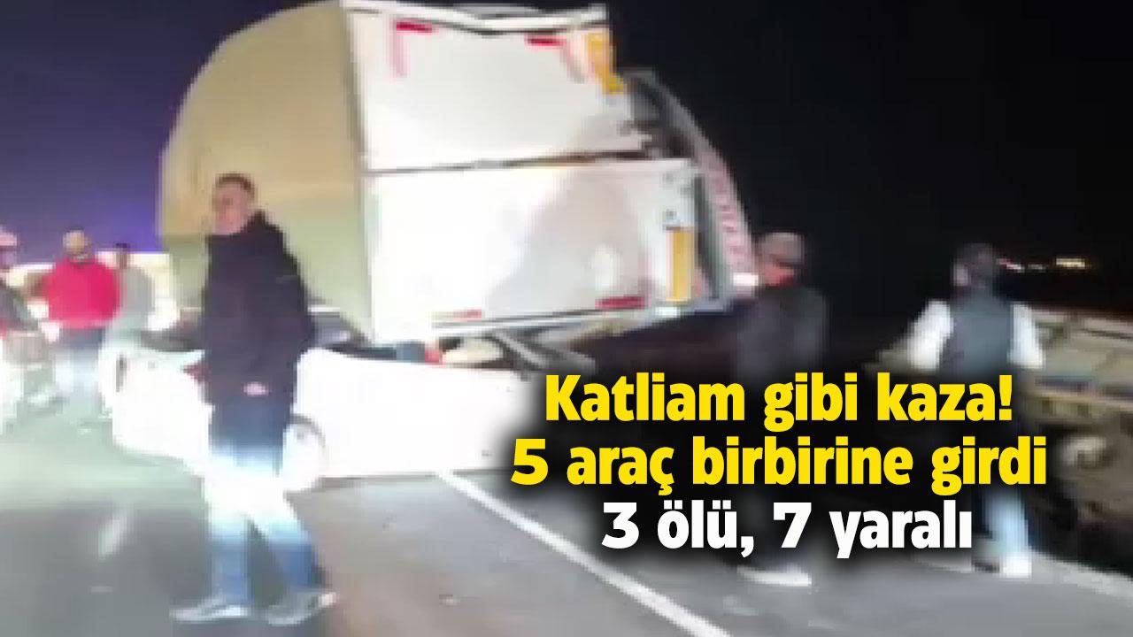 Katliam gibi kaza! 5 araç birbirine girdi 3 ölü, 7 yaralı