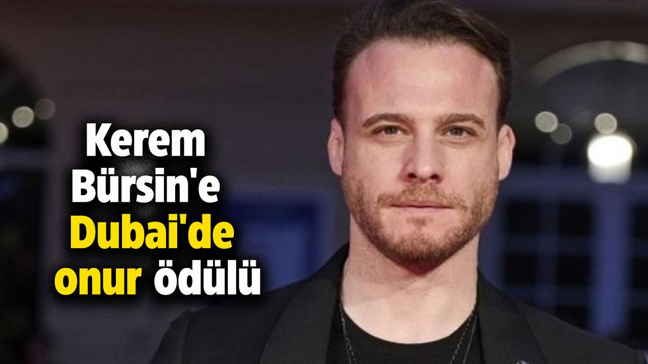 Kerem Bürsin'e Dubai'de onur ödülü