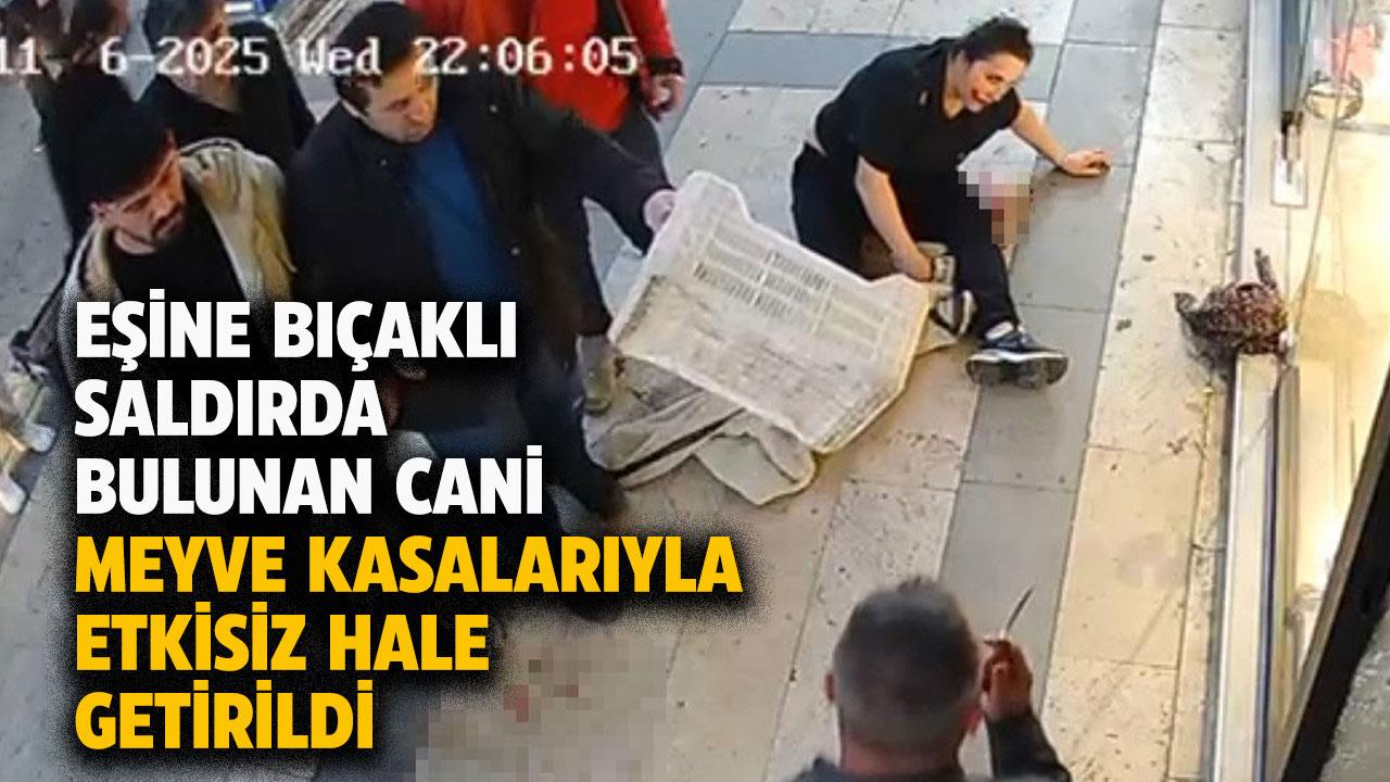 Kocası tarafından bıçaklı saldırıya uğrayan kadını, esnaflar meyve kasalarıyla kurtardı