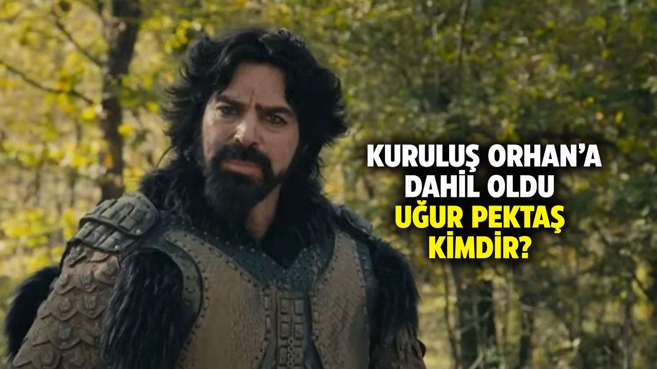 Kuruluş Orhan'da Abdurrahman karakterini canlandıracak? Uğur Pektaş kimdir?