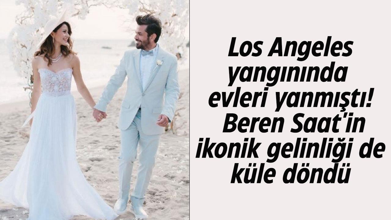 Los Angeles yangınında evleri yanmıştı! Beren Saat'in ikonik gelinliği de küle döndü