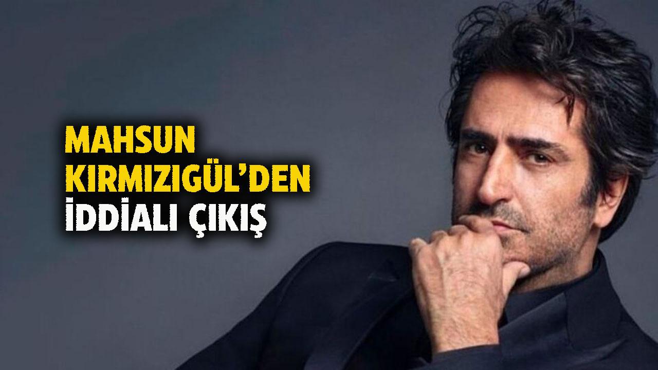 Mahsun Kırmızıgül'den iddialı açıklama
