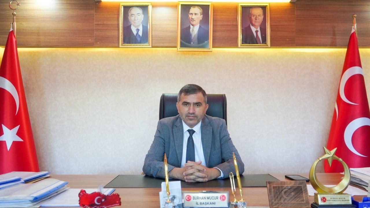 MHP Samsun İl Başkanı Mucur: Atatürk'ün yolunda yürümeye devam edeceğiz