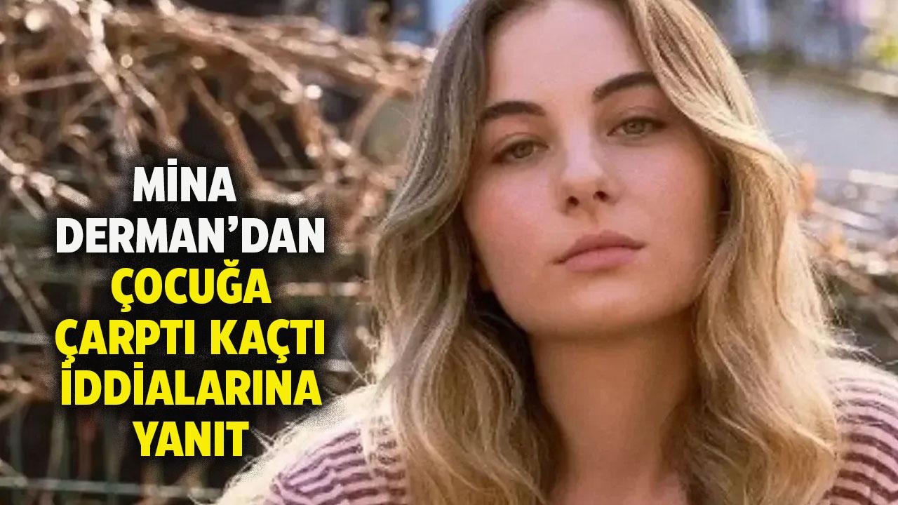 Mina Derman çiçek satan çocuğa çarptı kaçtı iddialarına yanıt verdi