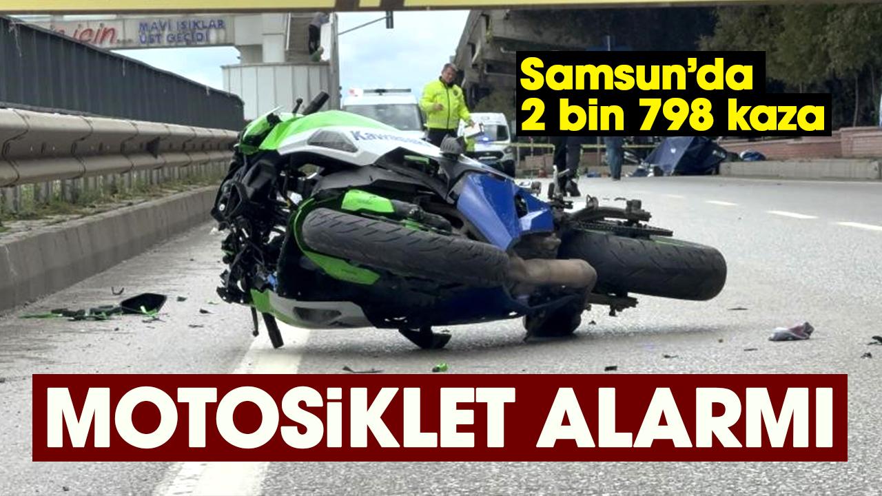 Motosiklet kazaları Samsun’da rekor kırdı: 2.798 kaza