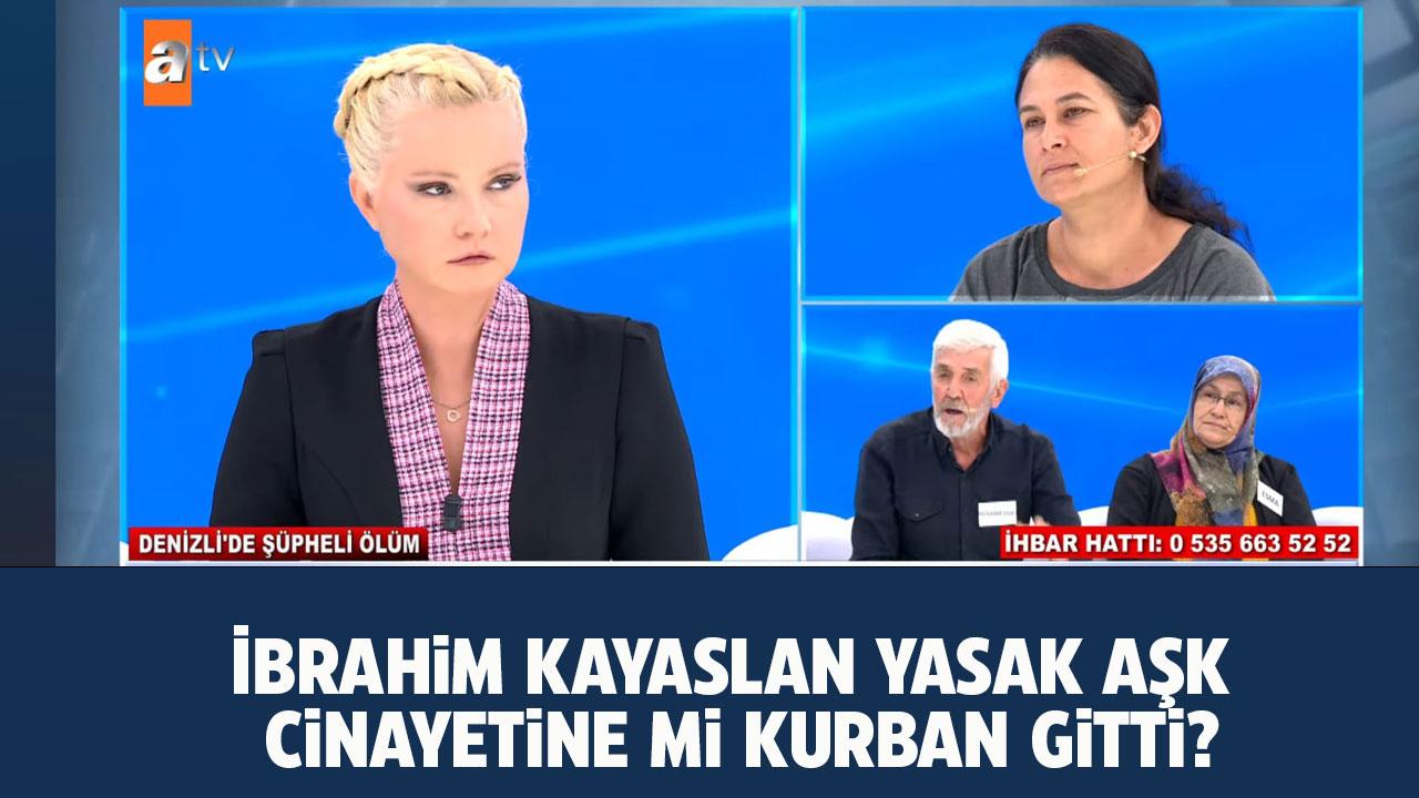 Müge Anlı'da İbrahim Kayaslan öldürüldü mü?