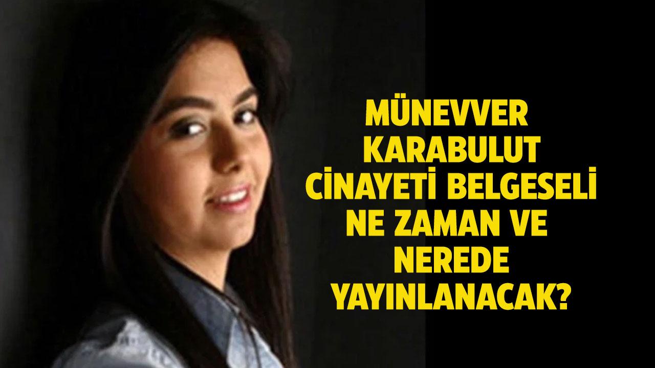 Münevver Karabulut cinayeti belgeseli hangi platformda, ne zaman yayınlanacak?