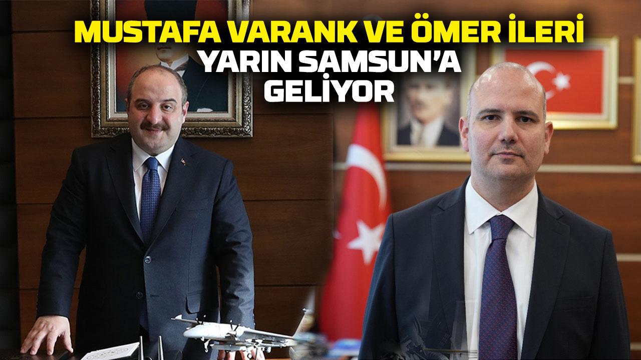Mustafa Varank ve Ömer İleri yarın Samsun’a geliyor
