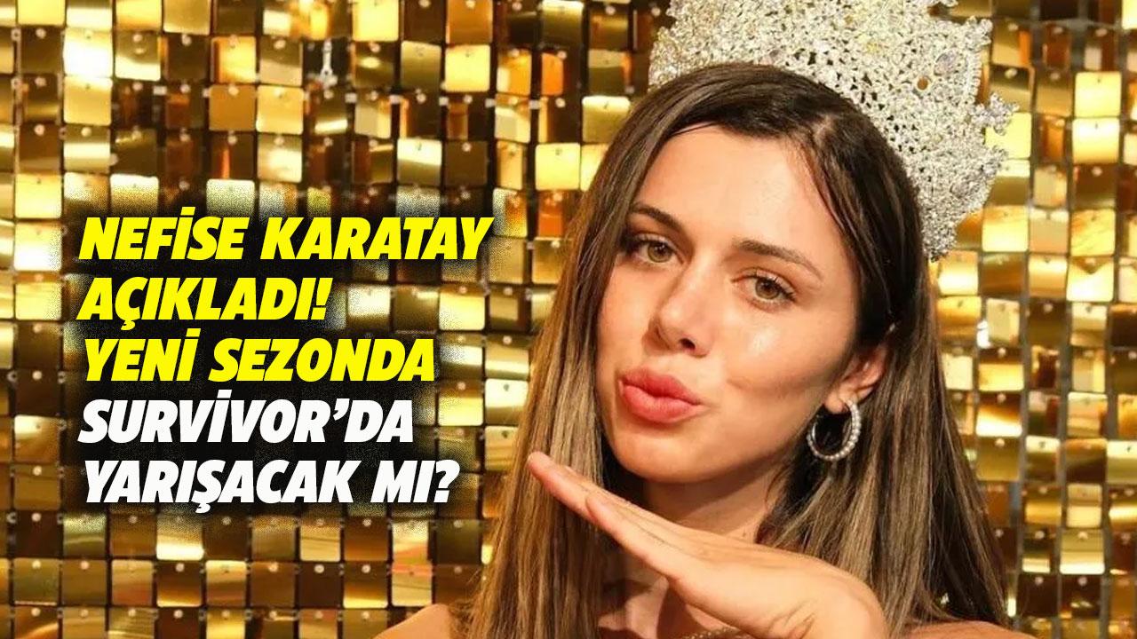 Nefise Karatay Survivor 2026'da yarışacak mı? Açıklama geldi