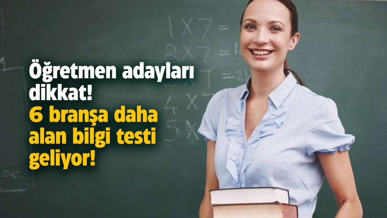 Öğretmen adayları dikkat! 6 branşa daha alan sınavı geliyor! Hangi branşlara alan nilgi testi geliyor?
