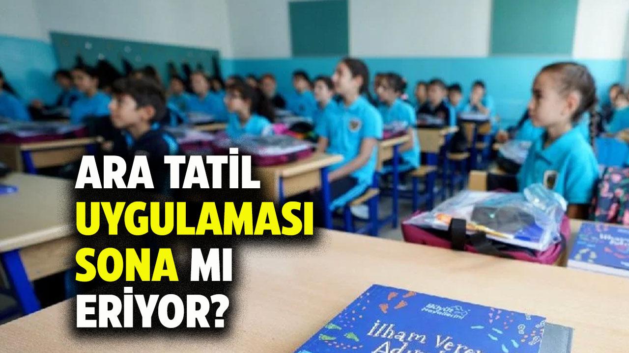Okullarda ara tatil uygulaması kaldırılıyor mu? Ara tatil uygulaması sona mı eriyor?