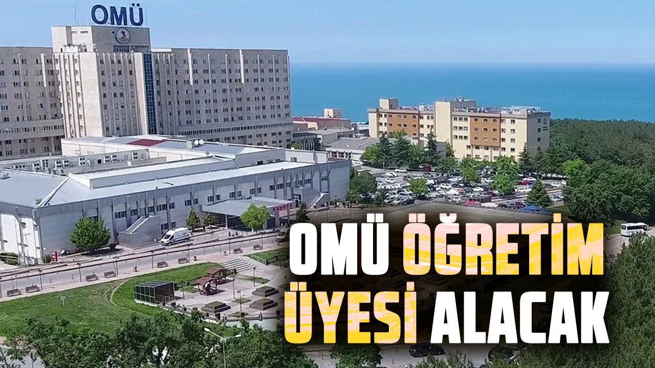 OMÜ öğretim üyesi alacak! İşte son başvuru tarihi