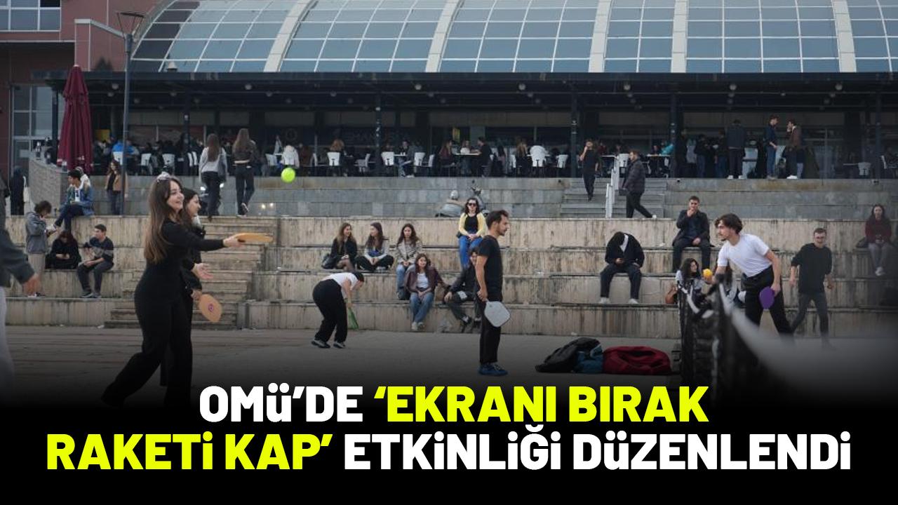 OMÜ'de 'Ekranı Bırak, Raketi Kap' etkinliği gerçekleştirildi