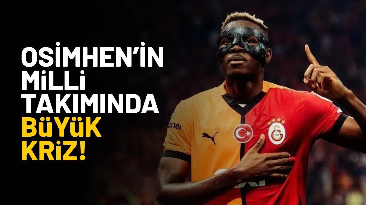 Osimhen’in milli takımında büyük kriz