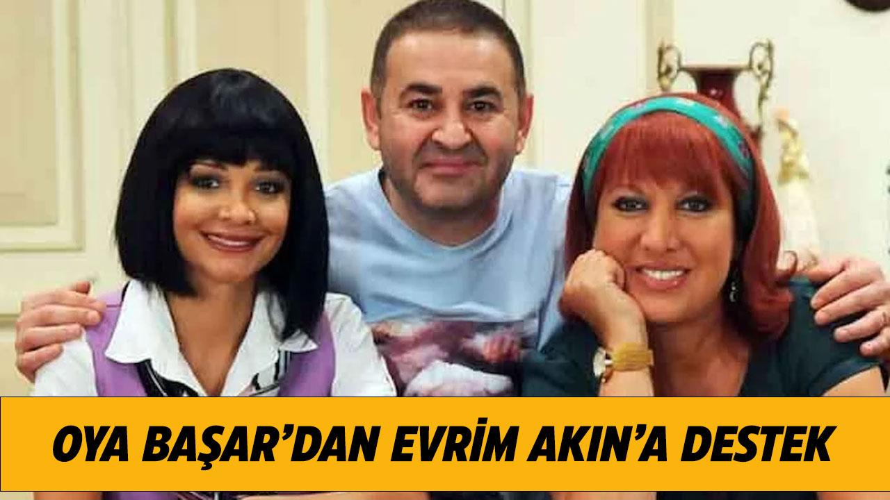 Oya Başar'dan, Evrim Akın'a destek