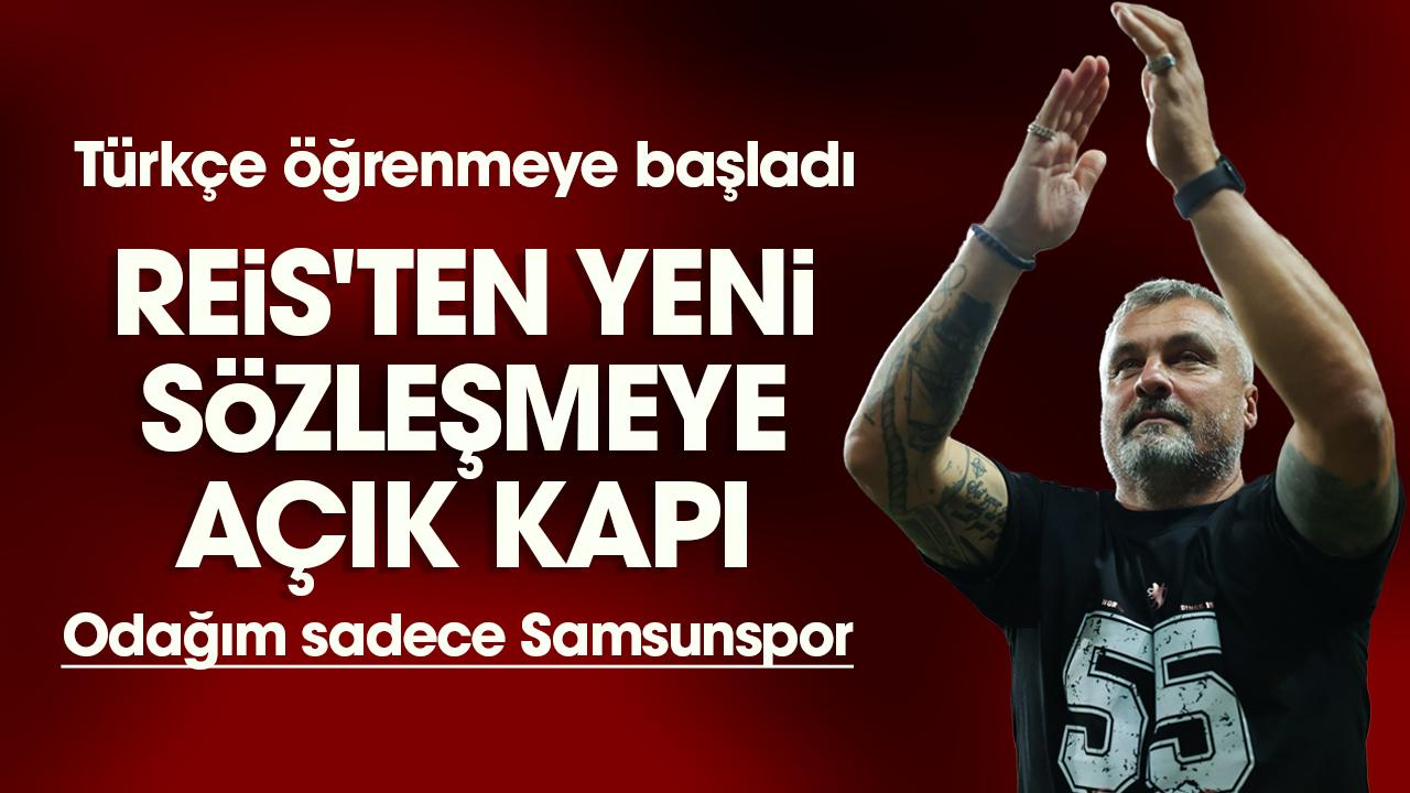 Reis'ten Samsunspor ile yeni sözleşmeye açık kapı! Türkçe öğrenmeye başladı