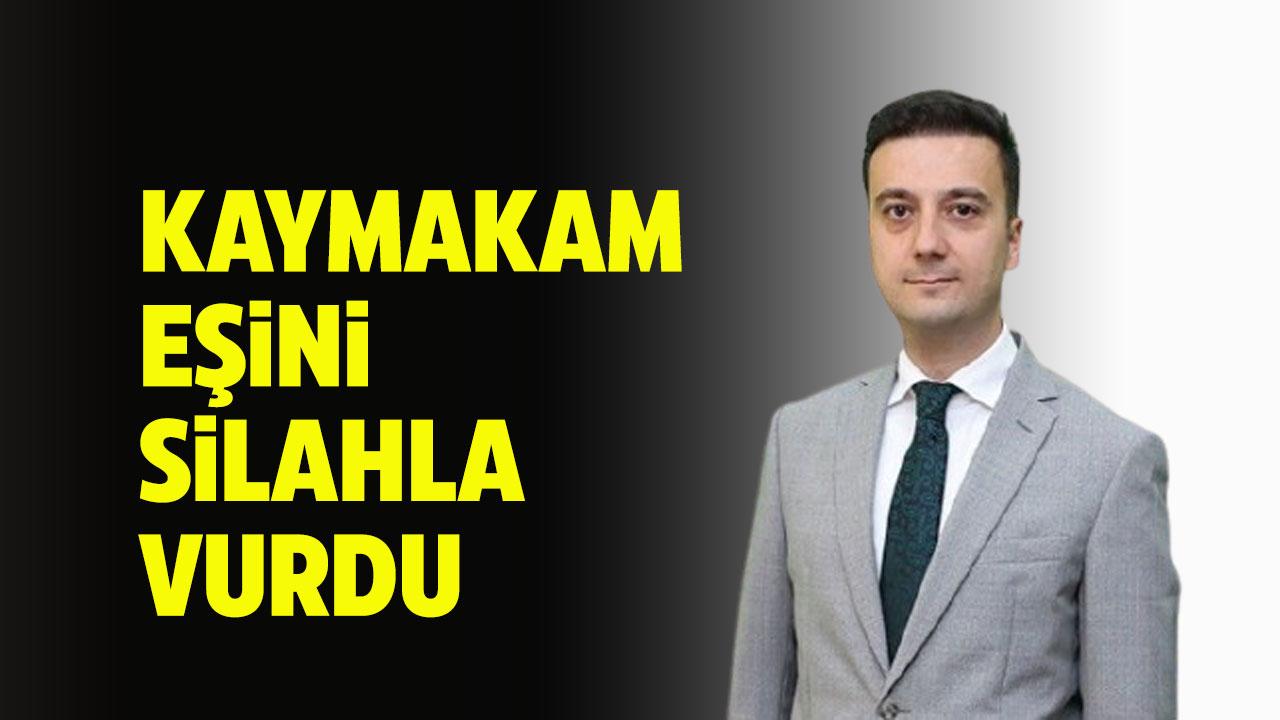 Rize'de kaymakam eşini silahla yaralandı