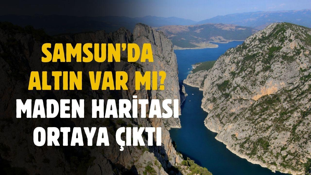 Samsun altın maden haritası ortaya çıktı! Nerelerde altın var?