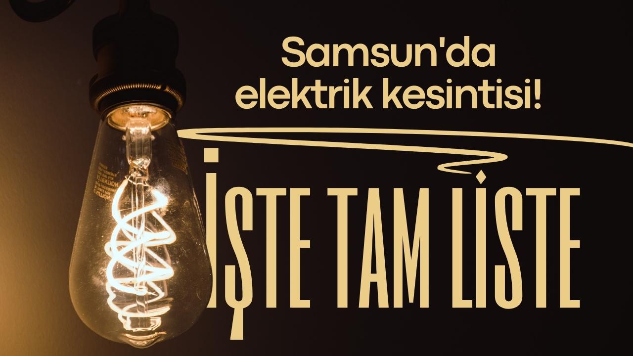 Samsun Atakum'da elektrik kesintisi! Elektrikler ne zaman gelecek?