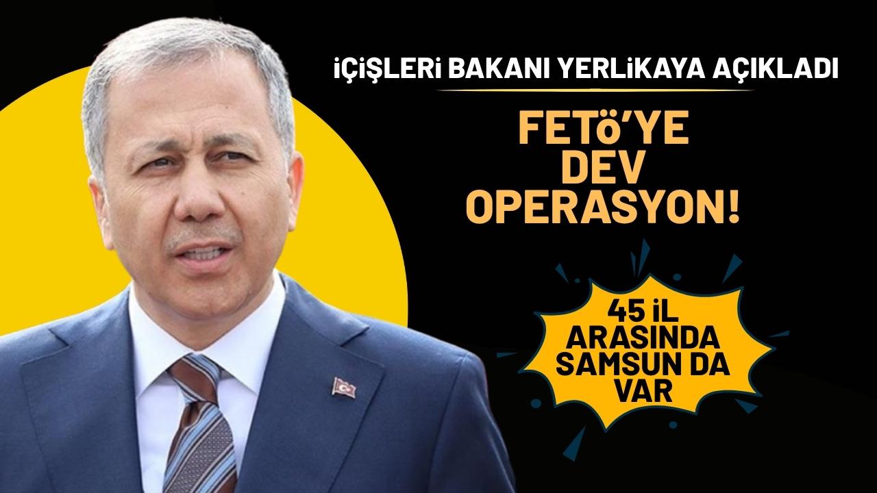 Samsun dahil 45 ilde FETÖ’ye dev operasyon