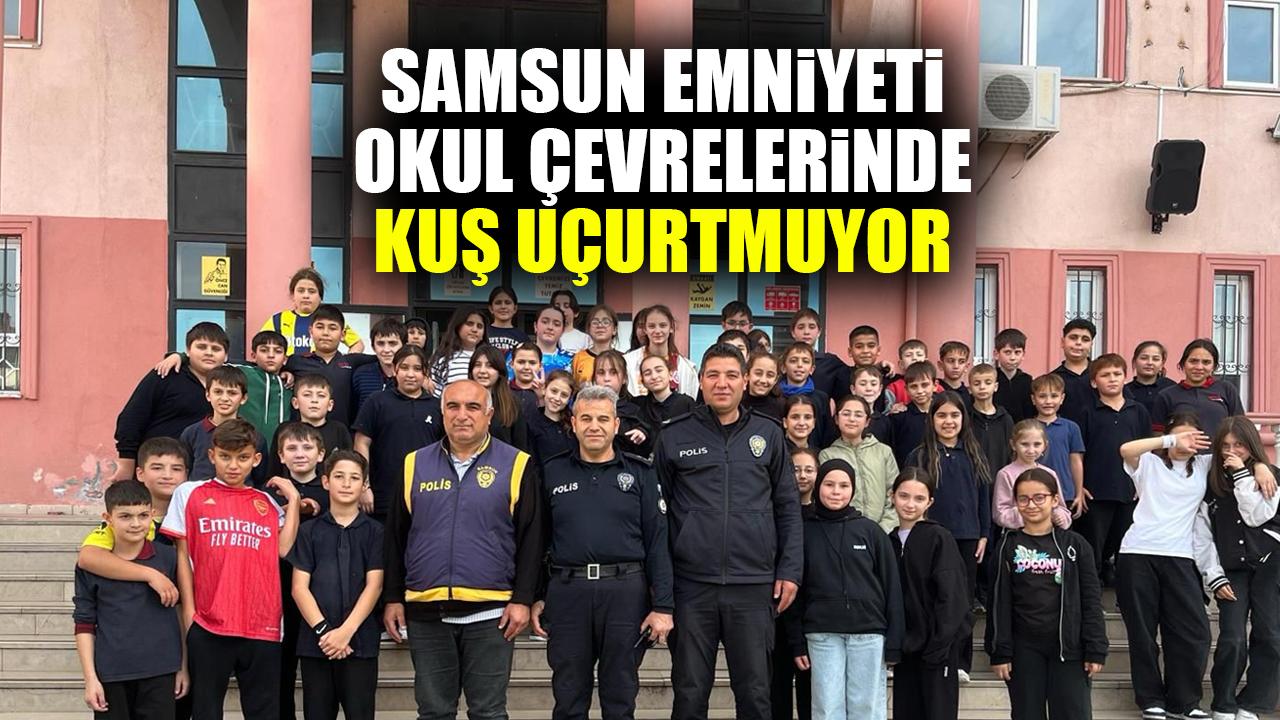 Samsun Emniyeti okul çevrelerinde kuş uçurtmuyor