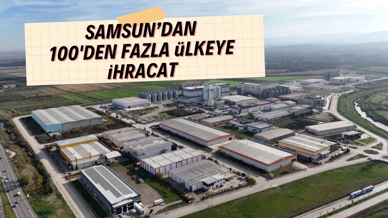 Samsun Gıda OSB’den 100’ün üzerinde ülkeye ihracat