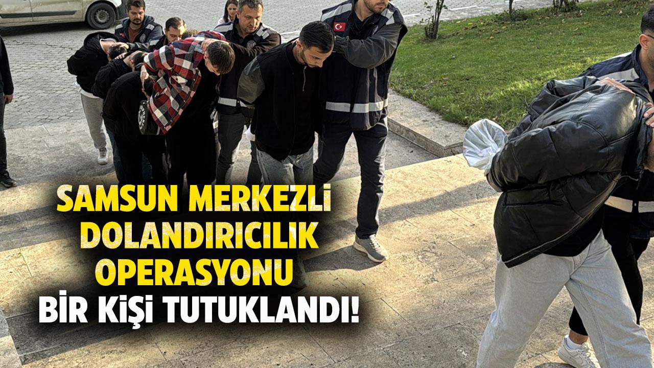Samsun merkezli dolandırıcılık operasyonunda 12 gözaltı