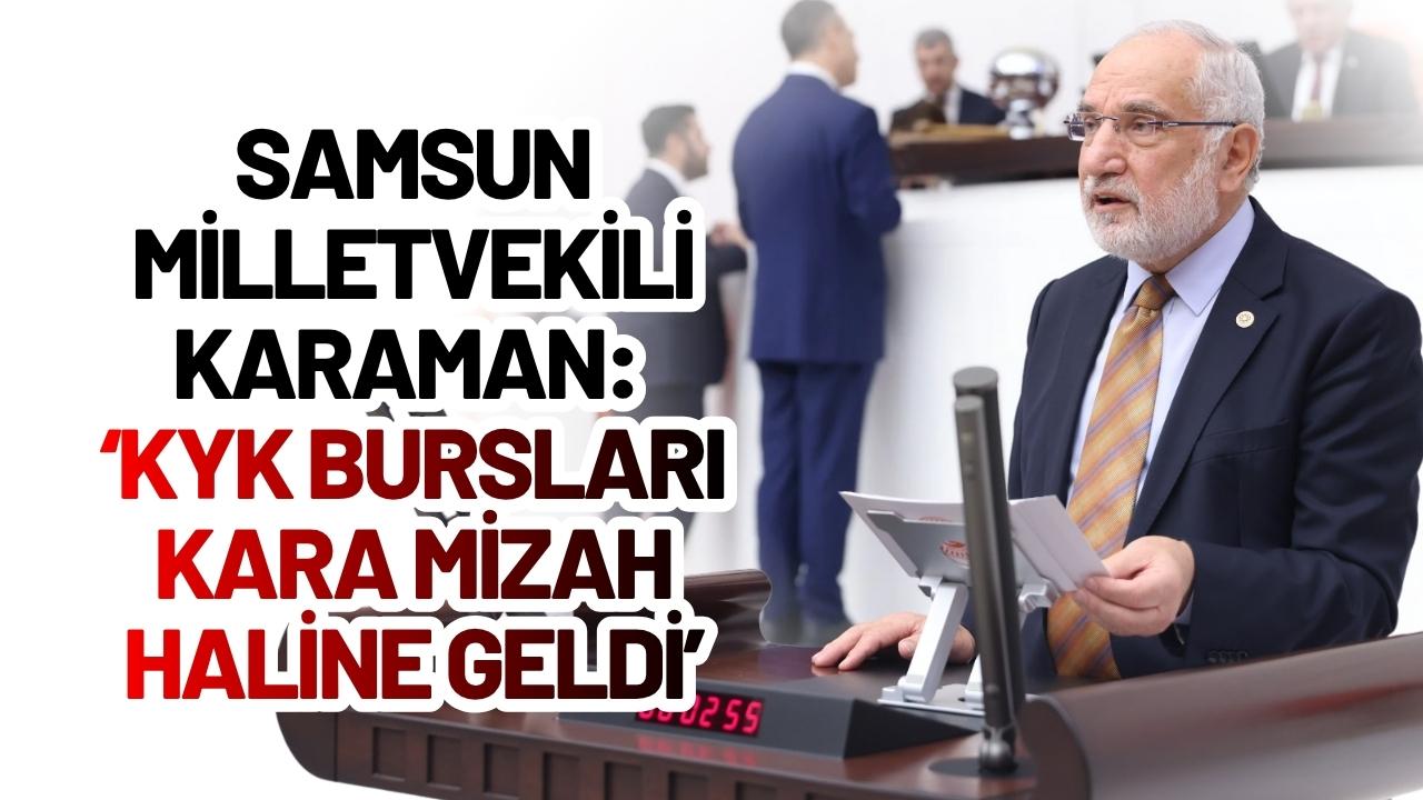 Samsun Milletvekili Karaman: ‘KYK bursları kara mizah haline geldi’