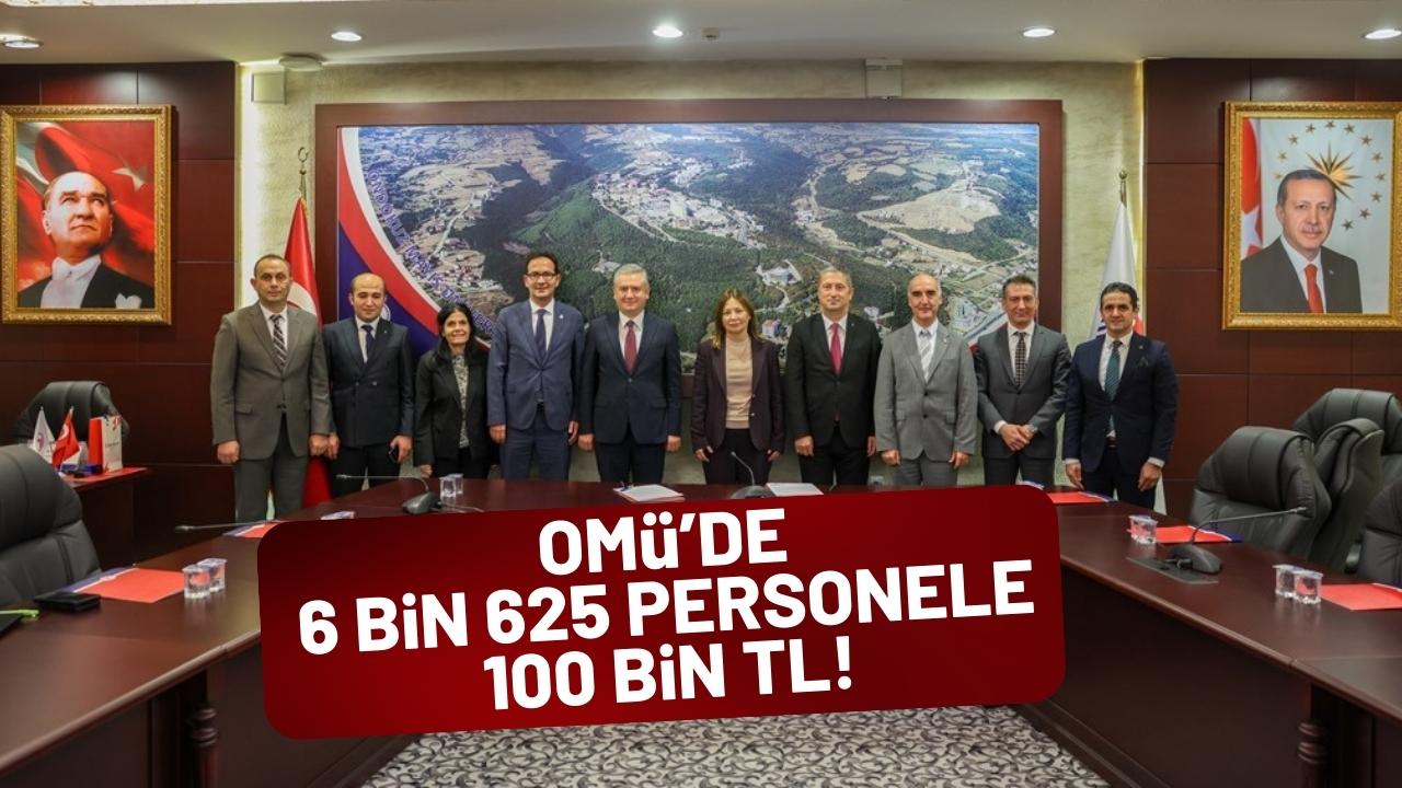 Samsun OMÜ’de 6 bin 625 personele 100 bin TL