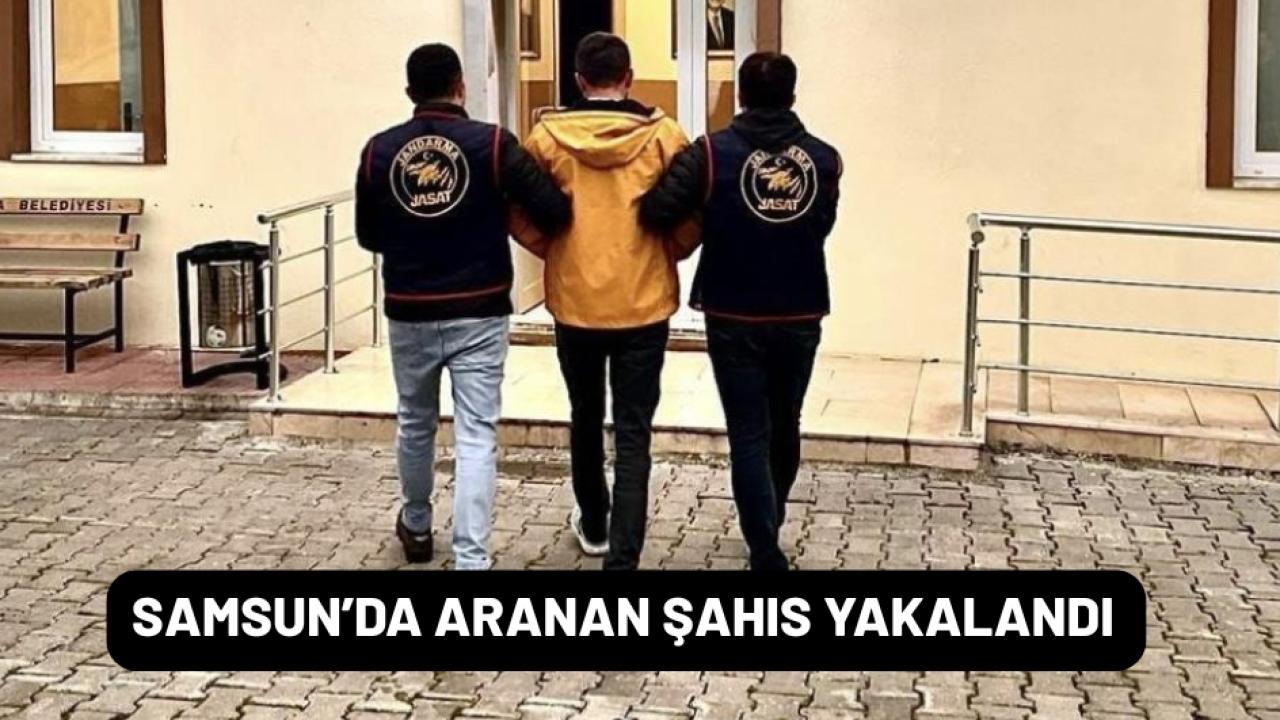 Samsun'da 15 yıl hapis cezasıyla aranan şahıs yakalandı