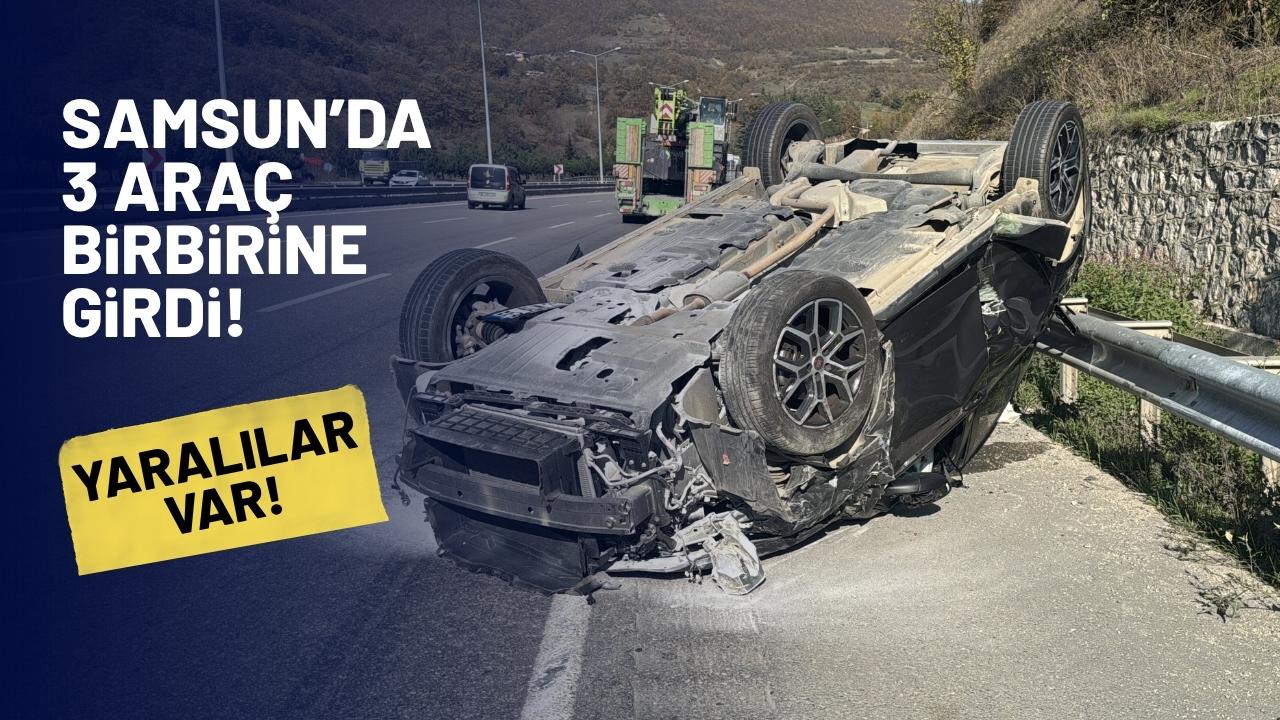 Samsun'da 3 aracın karıştığı trafik kazası: 4 yaralı