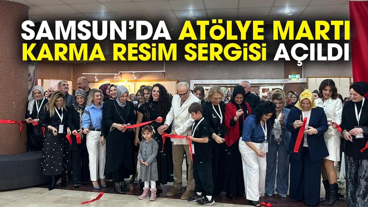 Samsun’da Atölye Martı Karma Resim Sergisi açıldı