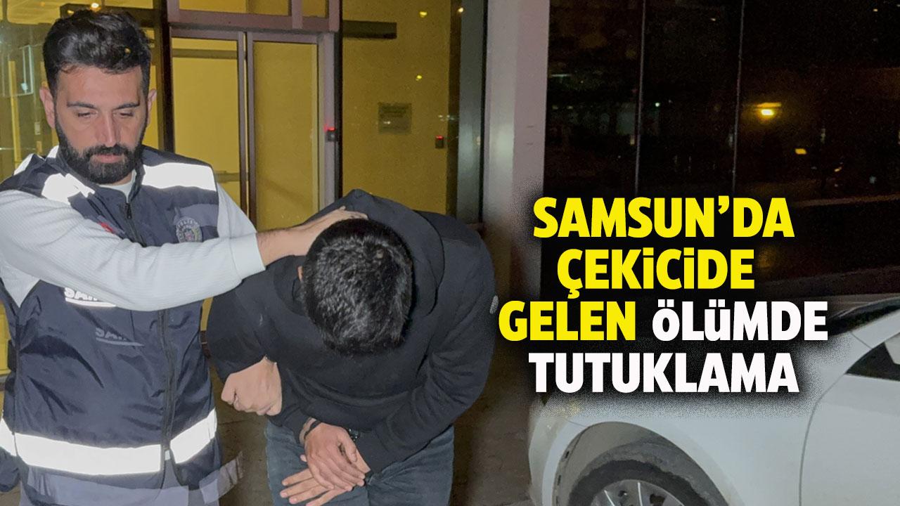 Samsun'da çekicide gelen ölümde tutuklama